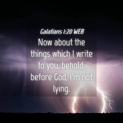 Picture 04 - Galatians 1:20 WEB - Now about the things which I write to you, - Bible Verse Picture