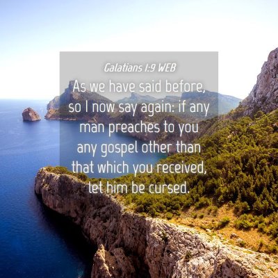 Picture 04 - Galatians 1:9 WEB - As we have said before, so I now say again: if - Bible Verse Picture