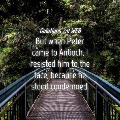 Picture 04 - Galatians 2:11 WEB - But when Peter came to Antioch, I resisted him to - Bible Verse Picture