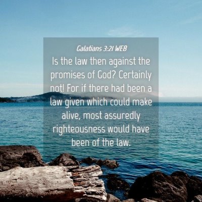 Picture 04 - Galatians 3:21 WEB - Is the law then against the promises of God? - Bible Verse Picture