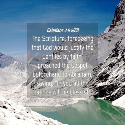 Picture 04 - Galatians 3:8 WEB - The Scripture, foreseeing that God would justify - Bible Verse Picture