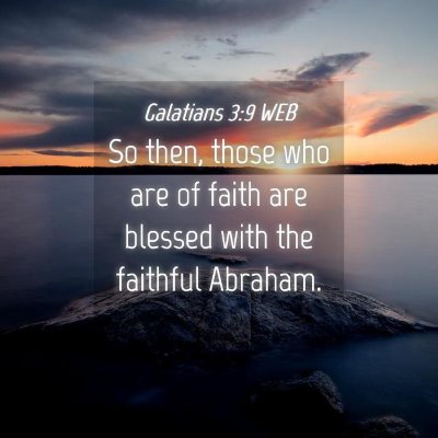 Picture 04 - Galatians 3:9 WEB - So then, those who are of faith are blessed with - Bible Verse Picture