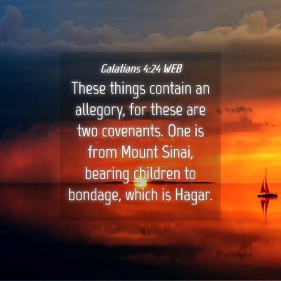 Picture 04 - Galatians 4:24 WEB - These things contain an allegory, for these are - Bible Verse Picture