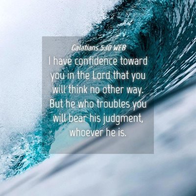 Picture 04 - Galatians 5:10 WEB - I have confidence toward you in the Lord that you - Bible Verse Picture