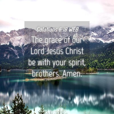 Picture 04 - Galatians 6:18 WEB - The grace of our Lord Jesus Christ be with your - Bible Verse Picture