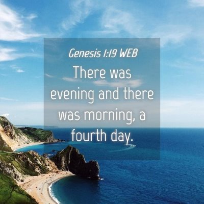 Picture 04 - Genesis 1:19 WEB - There was evening and there was morning, a fourth - Bible Verse Picture