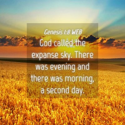 Picture 04 - Genesis 1:8 WEB - God called the expanse sky. There was evening and - Bible Verse Picture