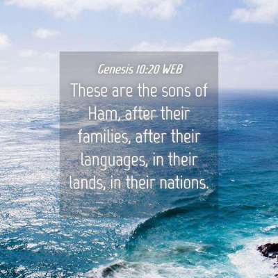 Picture 04 - Genesis 10:20 WEB - These are the sons of Ham, after their families, - Bible Verse Picture