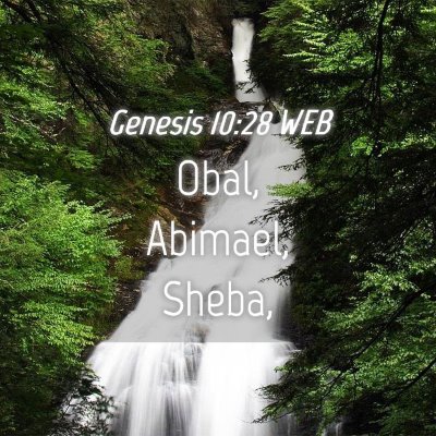 Picture 04 - Genesis 10:28 WEB - Obal, Abimael, - Bible Verse Picture