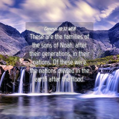 Picture 04 - Genesis 10:32 WEB - These are the families of the sons of Noah, after - Bible Verse Picture