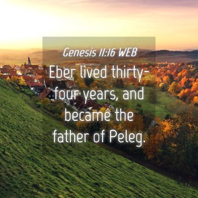 Picture 04 - Genesis 11:16 WEB - Eber lived thirty-four years, and became the - Bible Verse Picture