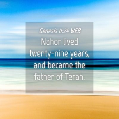 Picture 04 - Genesis 11:24 WEB - Nahor lived twenty-nine years, and became the - Bible Verse Picture