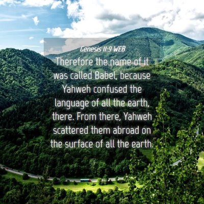 Picture 04 - Genesis 11:9 WEB - Therefore the name of it was called Babel, - Bible Verse Picture
