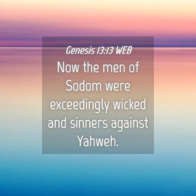 Picture 04 - Genesis 13:13 WEB - Now the men of Sodom were exceedingly wicked and - Bible Verse Picture