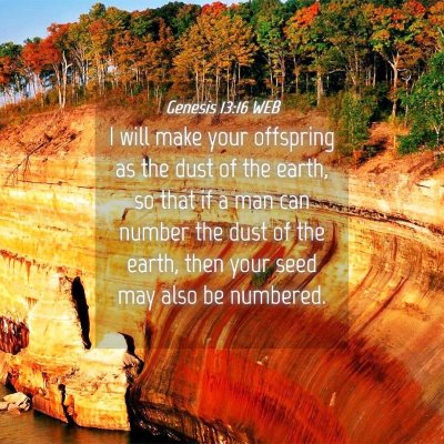 Picture 04 - Genesis 13:16 WEB - I will make your offspring as the dust of the - Bible Verse Picture