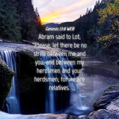 Picture 04 - Genesis 13:8 WEB - Abram said to Lot, 