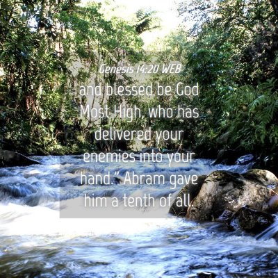 Picture 04 - Genesis 14:20 WEB - and blessed be God Most High, who has delivered - Bible Verse Picture
