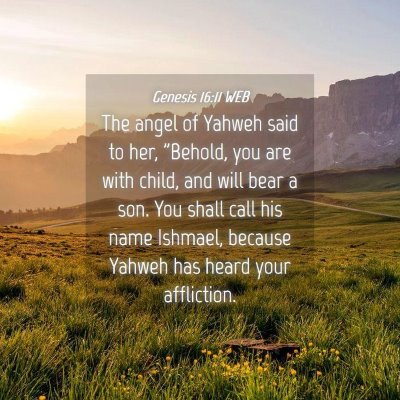 Picture 04 - Genesis 16:11 WEB - The angel of Yahweh said to her, 