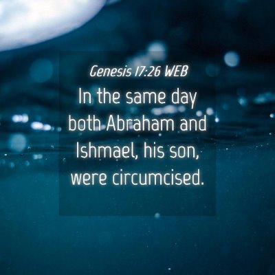 Picture 04 - Genesis 17:26 WEB - In the same day both Abraham and Ishmael, his - Bible Verse Picture