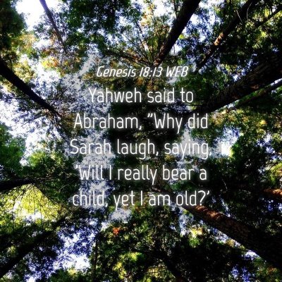 Picture 04 - Genesis 18:13 WEB - Yahweh said to Abraham, 