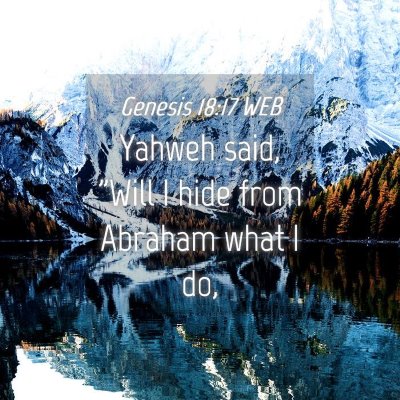 Picture 04 - Genesis 18:17 WEB - Yahweh said, 