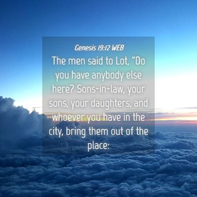 Picture 04 - Genesis 19:12 WEB - The men said to Lot, 