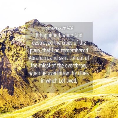 Picture 04 - Genesis 19:29 WEB - It happened, when God destroyed the cities of the - Bible Verse Picture