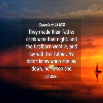 Picture 04 - Genesis 19:33 WEB - They made their father drink wine that night: and - Bible Verse Picture