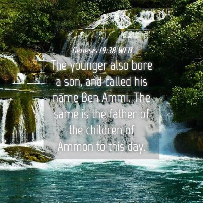 Picture 04 - Genesis 19:38 WEB - The younger also bore a son, and called his name - Bible Verse Picture