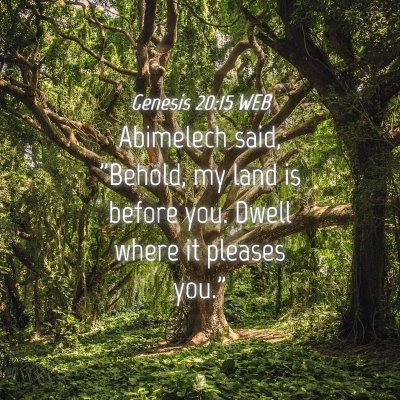 Picture 04 - Genesis 20:15 WEB - Abimelech said, 