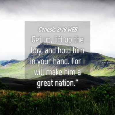Picture 04 - Genesis 21:18 WEB - Get up, lift up the boy, and hold him in your - Bible Verse Picture