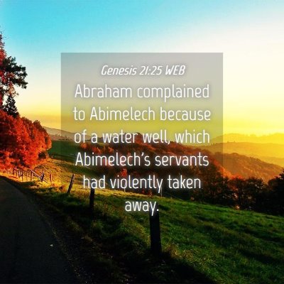 Picture 04 - Genesis 21:25 WEB - Abraham complained to Abimelech because of a - Bible Verse Picture