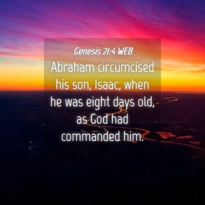 Picture 04 - Genesis 21:4 WEB - Abraham circumcised his son, Isaac, when he was - Bible Verse Picture