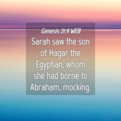 Picture 04 - Genesis 21:9 WEB - Sarah saw the son of Hagar the Egyptian, whom she - Bible Verse Picture
