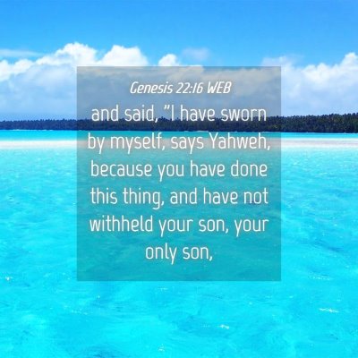 Picture 04 - Genesis 22:16 WEB - and said, 