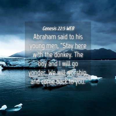 Picture 04 - Genesis 22:5 WEB - Abraham said to his young men, 