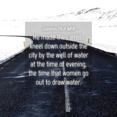 Picture 04 - Genesis 24:11 WEB - He made the camels kneel down outside the city by - Bible Verse Picture
