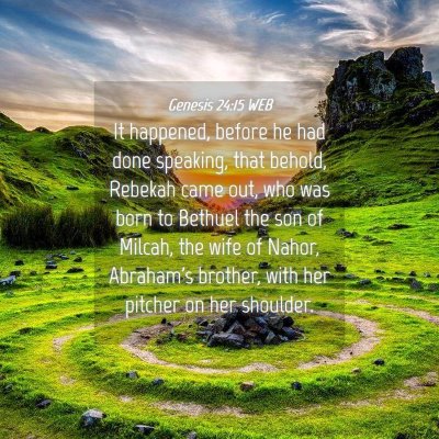 Picture 04 - Genesis 24:15 WEB - It happened, before he had done speaking, that - Bible Verse Picture