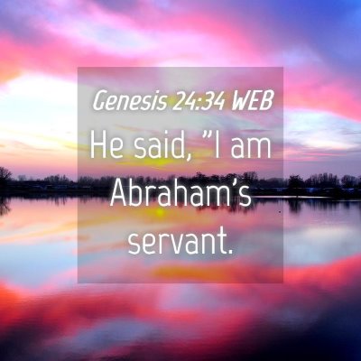 Picture 04 - Genesis 24:34 WEB - He said, 