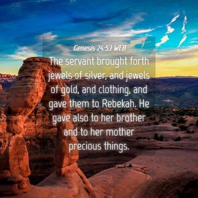 Picture 04 - Genesis 24:53 WEB - The servant brought forth jewels of silver, and - Bible Verse Picture