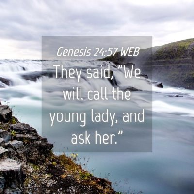 Picture 04 - Genesis 24:57 WEB - They said,