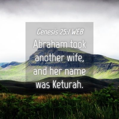 Picture 04 - Genesis 25:1 WEB - Abraham took another wife, and her name was - Bible Verse Picture