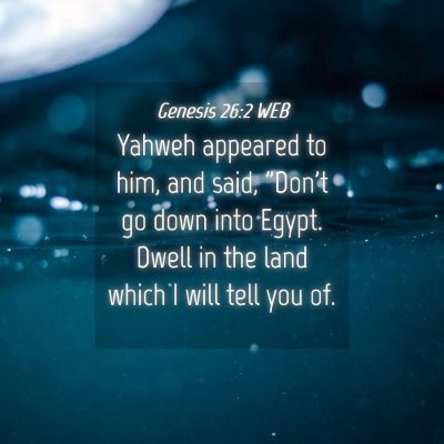 Picture 04 - Genesis 26:2 WEB - Yahweh appeared to him, and said, 