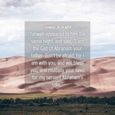 Picture 04 - Genesis 26:24 WEB - Yahweh appeared to him the same night, and said, - Bible Verse Picture