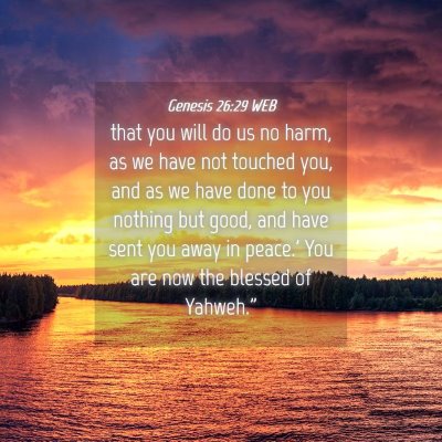 Picture 04 - Genesis 26:29 WEB - that you will do us no harm, as we have not - Bible Verse Picture