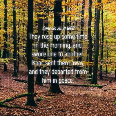 Picture 04 - Genesis 26:31 WEB - They rose up some time in the morning, and swore - Bible Verse Picture