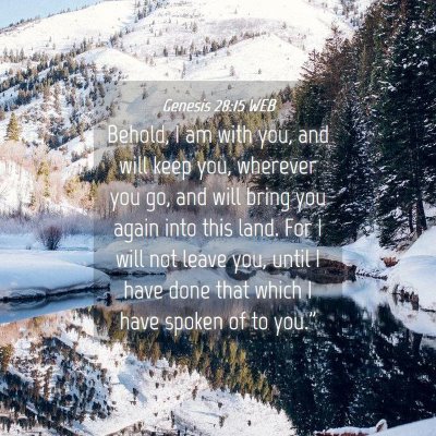 Picture 04 - Genesis 28:15 WEB - Behold, I am with you, and will keep you, - Bible Verse Picture
