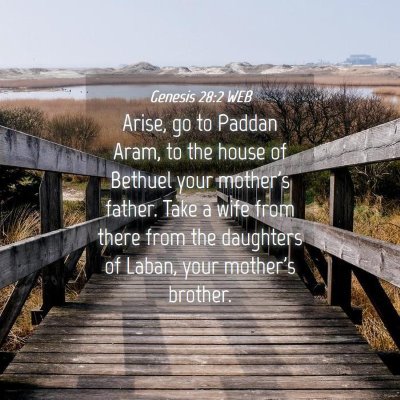 Picture 04 - Genesis 28:2 WEB - Arise, go to Paddan Aram, to the house of Bethuel - Bible Verse Picture
