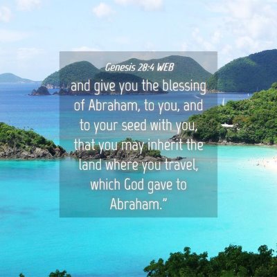 Picture 04 - Genesis 28:4 WEB - and give you the blessing of Abraham, to you, and - Bible Verse Picture