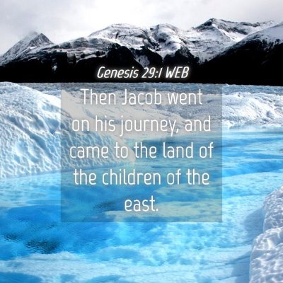 Picture 04 - Genesis 29:1 WEB - Then Jacob went on his journey, and came to the - Bible Verse Picture